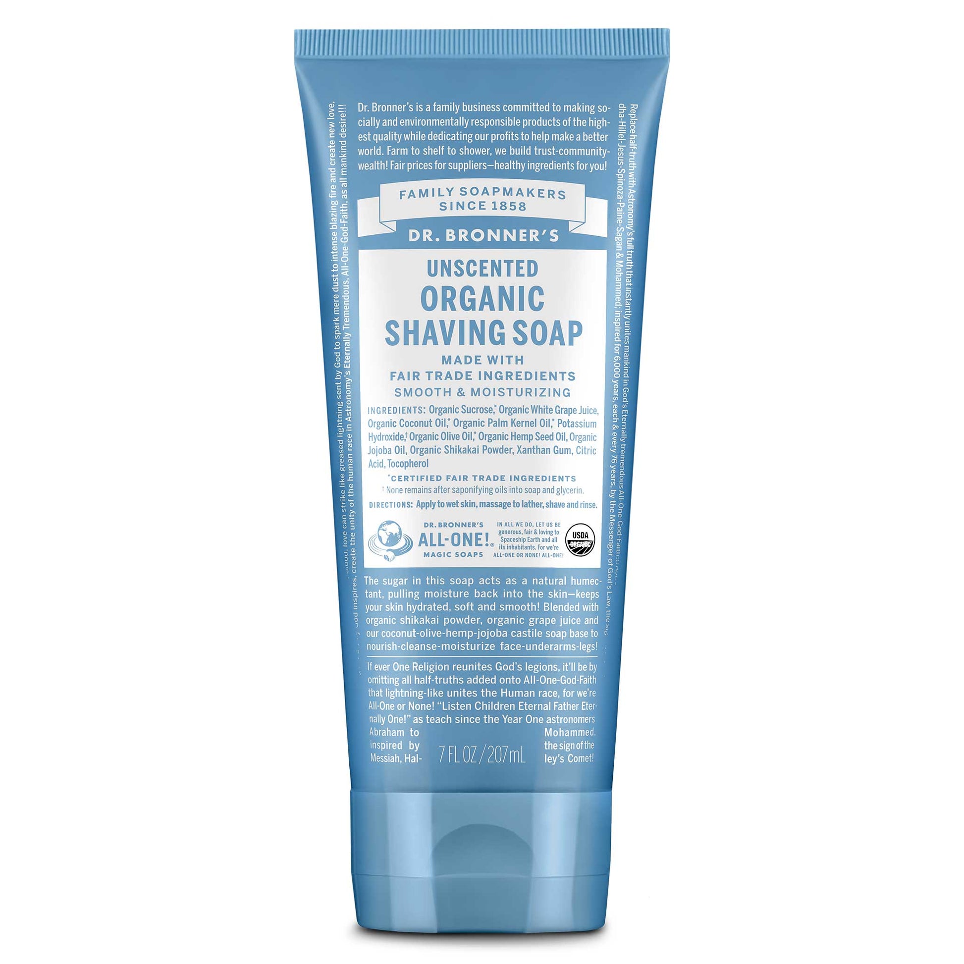 A blue tube labeled Dr. Bronners Unscented Organic Shaving Soap, features text about family soapmaking since 1858 and fair trade ingredients. The tube emphasizes its natural and organic qualities. Size 7 FL OZ [7 oz]
